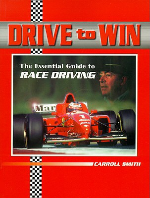 Drive To Win: The Essential Guide To Race Driving