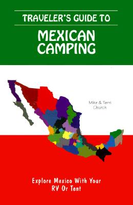 Traveler's Guide to Mexican Camping: Explore Mexico With Your Rv or Tent