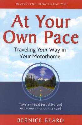 At Your Own Pace: Traveling Your Way in Your Motorhome, Second Edition