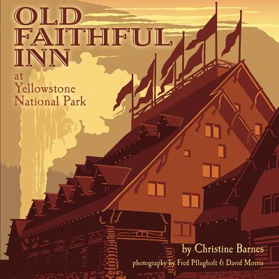 Image for Old Faithful Inn: 100th Anniversary (Anniversary) Old Faithful Inn: 100th Anniversary (Anniversary)