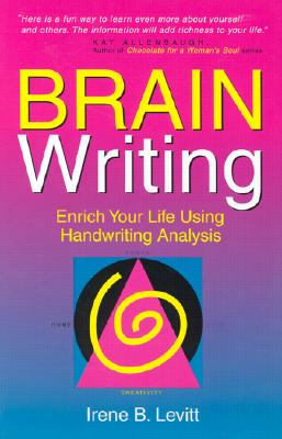 Brainwriting! Enrich Your Life Using Handwriting Analysis Levitt, Irene B.