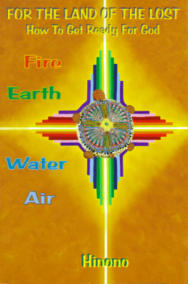 For the Land of the Lost: How to Get Ready for God. Fire, Earth, Water, Air