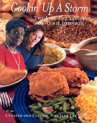 Cookin' Up A Storm 2nd ED: The Life and Recipes of Annie Johnson