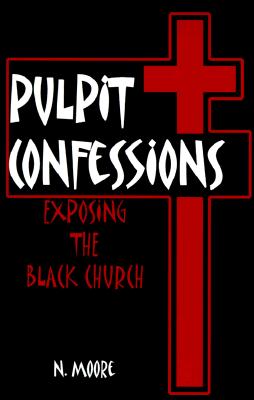 Pulpit Confessions: Exposing the Black Church
