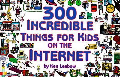 Image for 300 Incredible Things for Kids on the Internet
