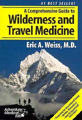Image for A Comprehensive Guide to Wilderness & Travel Medicine (Adventure Medical Kits)