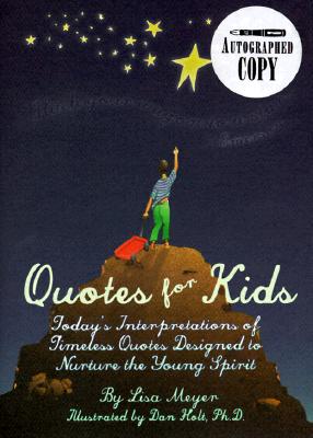 Quotes for Kids: Today's Interpretations of Timeless Quotes Designed to Nurture the Young Spirit