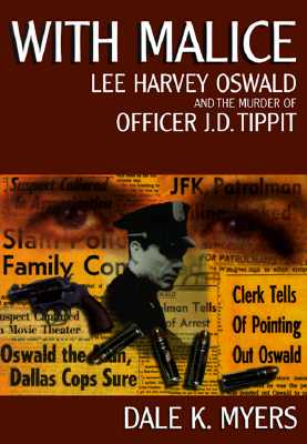 With Malice: Lee Harvey Oswald and the Murder of Officer J.D. Tippit