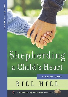 Image for Shepherding a Child's Heart: Leader's Guide