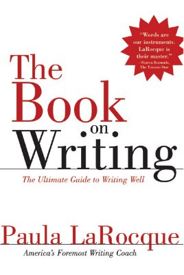 Image for The Book on Writing: The Ultimate Guide to Writing Well The Book on Writing: The Ultimate Guide to Writing Well