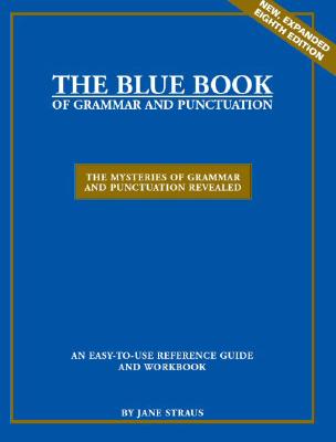 The Blue Book of Grammar and Punctuation: The Mysteries of Grammar and Punctuation Revealed (New, Expanded Eighth Edition)