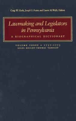 Lawmaking and Legislators in Pennsylvania: A Biographical Dictionary, Vol. 3 (two-book set)