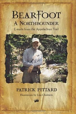 Image for BEARFOOT, A NORTHBOUNDER: E-MAILS FROM THE APPALACHIAN TRAIL BEARFOOT, A NORTHBOUNDER: E-MAILS FROM THE APPALACHIAN TRAIL