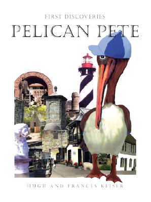 The Adventures of Pelican Pete: First Discoveries (The Adventures of Pelican Pete, 3)