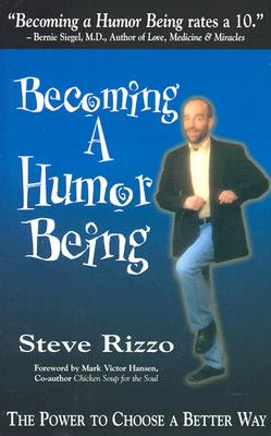 Becoming A Humor Being: The Power to Choose a Better Way