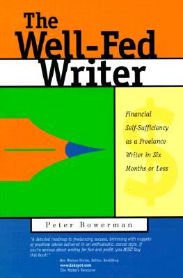 The Well-Fed Writer: Financial Self-Sufficiency As a Freelance Writer in Six Months or Less
