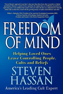 Image for Freedom of Mind: Helping Loved Ones Leave Controlling People, Cults, and Beliefs
