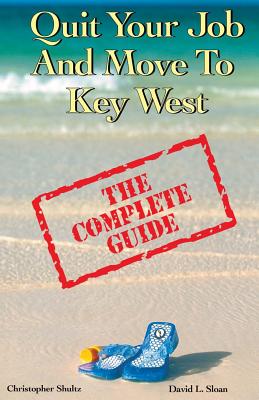 Quit Your Job & Move to Key West The Complete Guide