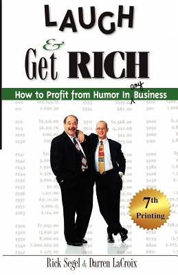 Laugh & Get Rich: How to Profit from Humor in Any Business