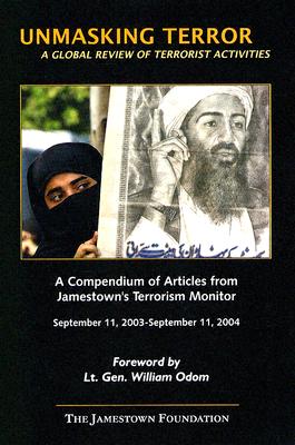 Unmasking Terror: A Global Review Of Terrorist Activities, Vol. 1 (September 11, 2003- September 11, 2004