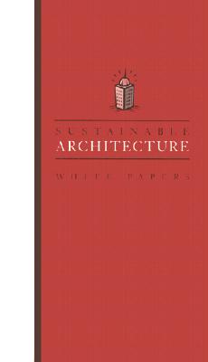 SUSTAINABLE ARCHITECTURE WHITE PAPERS Image for SUSTAINABLE ARCHITECTURE WHITE PAPERS