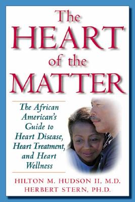 Image for The Heart of the Matter: The African American's Guide to Heart Disease, Heart Treatment, and Heart Wellness