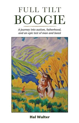 Full Tilt Boogie: A journey into autism, fatherhood, and an epic test of man and beast