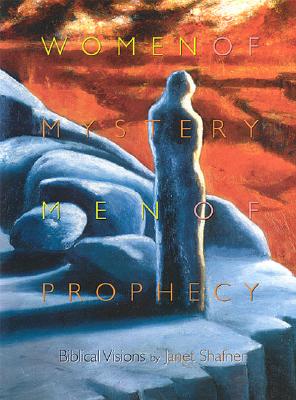 Biblical Visions: Women of Mystery, Men of Prophecy
