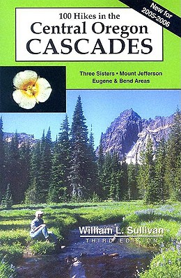 One Hundred Hikes in the Central Oregon Cascades