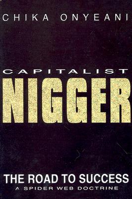 Capitalist Nigger: The Road to Success A spider web doctrine