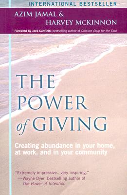 The Power of Giving: Creating Abundance in Your Home, at Work, and in Your Community