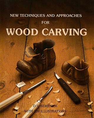 New Techniques and Approaches for Wood Carving *SIGNED BY AUTHOR*