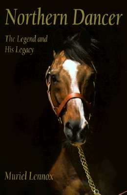 NORTHERN DANCER: THE LEGEND AND HIS LEGACY