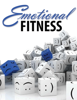 Image for Emotional Fitness: Developing a Wholesome Heart Emotional Fitness: Developing a Wholesome Heart