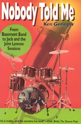 Nobody Told Me: From Basement Band to Jack and the John Lennon Sessions