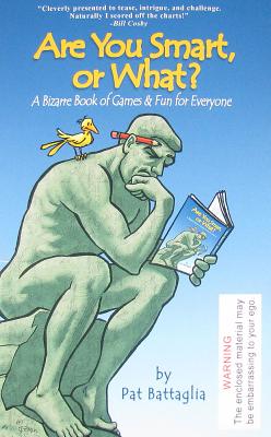 Image for Are You Smart, or What?: A Bizarre Book of Games & Fun for Everyone