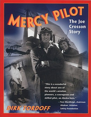 Mercy Pilot: The Joe Crosson Story