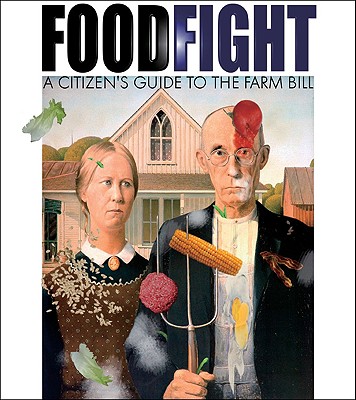Image for Food Fight: A Citizen's Guide to a Food And Farm Bill