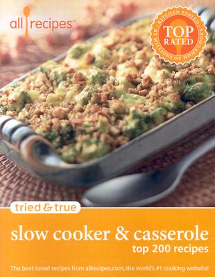 Image for Tried & True Slow Cooker & Casserole: Top 200 Recipes Tried & True Slow Cooker & Casserole: Top 200 Recipes