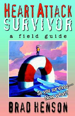 Image for Heart Attack Survivor - a field guide