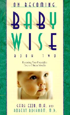 Image for On Becoming Baby Wise: Parenting Your Pre Toddler 5-15 Months (On Becoming. . .)