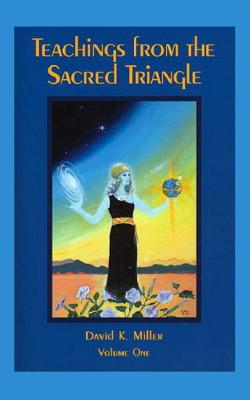 Teachings from the Sacred Triangle, Volume 1