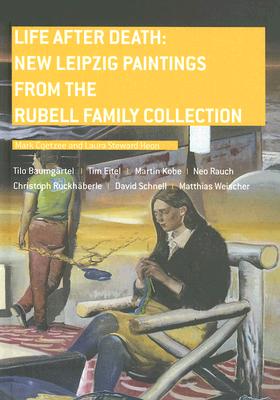 Life After Death: New Leipzig Paintings from the Rubell Family Collection