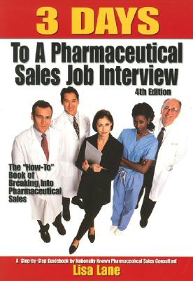 Image for 3 Days to a Pharmaceutical Sales Job Interview (4th Edition)