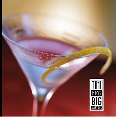 TINI BIGS BIG MARTINIS