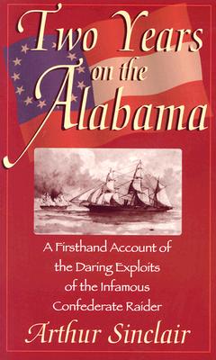 Two Years on the Alabama. Classics of Naval Literature Series.
