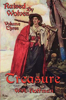 Treasure: Raised by Wolves, Volume Three (Trade)