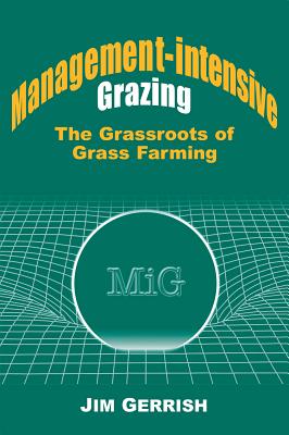 Management-intensive Grazing: The Grassroots of Grass Farming