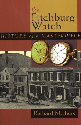The Fitchburg Watch History of a Masterpiece