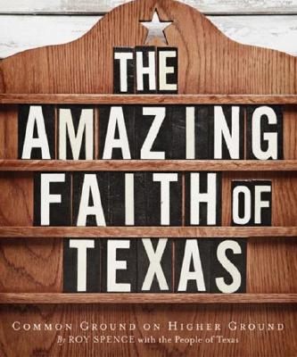 The Amazing Faith of Texas: Common Ground on Higher Ground